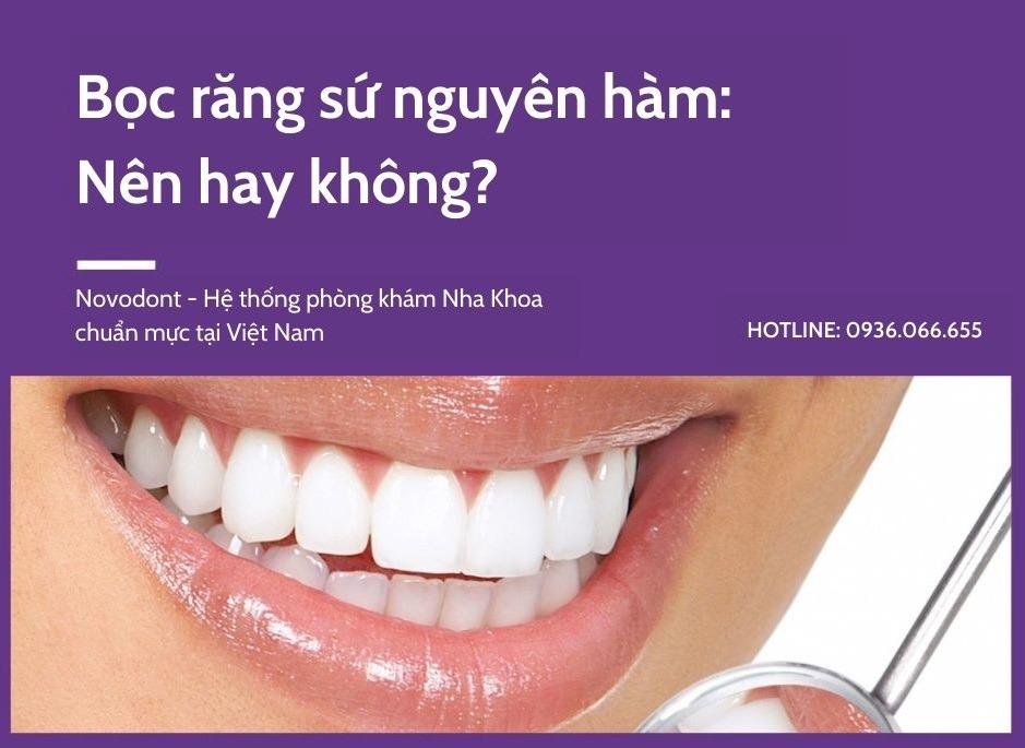 Bọc răng sứ nguyên hàm: Nên hay không?