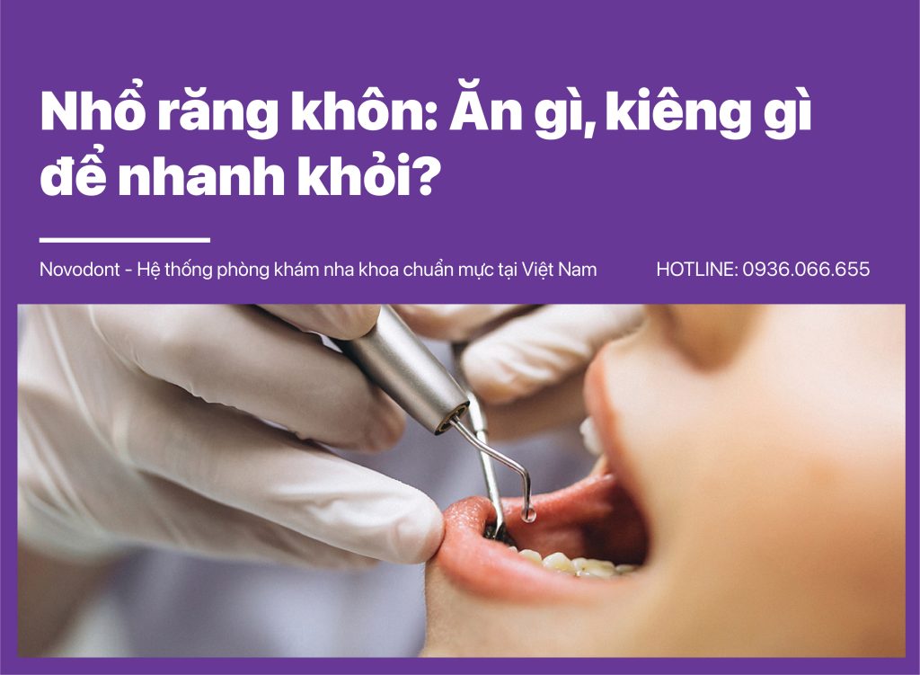 Nhổ răng khôn: Ăn gì, kiêng gì để nhanh khỏi? 